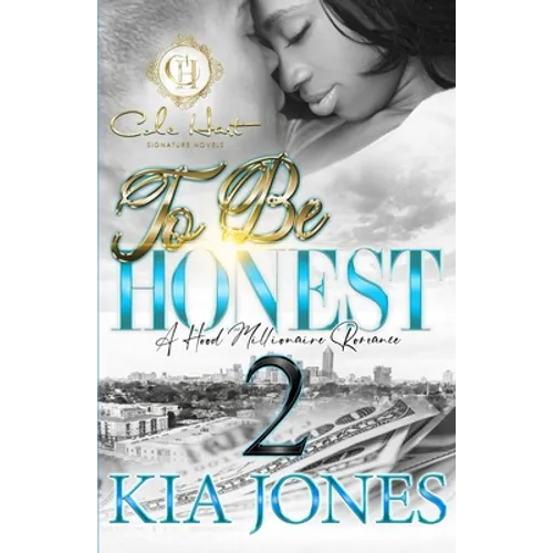 To Be Honest 2: A Hood Millionaire Romance