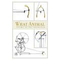 What Animal: Poems