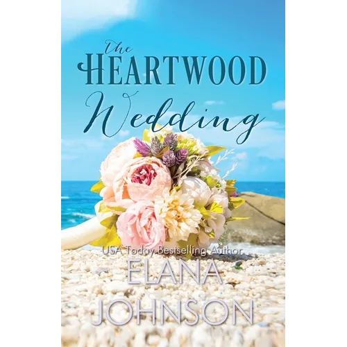 The Heartwood Wedding: A Heartwood Sisters Novel