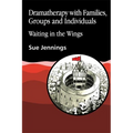 Dramatherapy with Families, Groups and Individuals: Waiting in the Wings