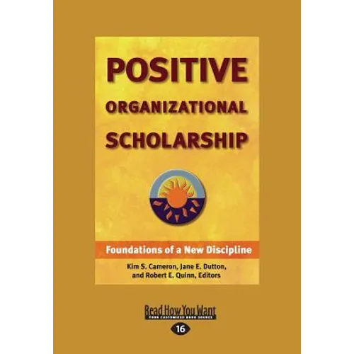 Positive Organizational Scholarship (Large Print 16pt), Volume 2