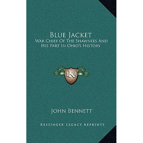 Blue Jacket: War Chief of the Shawnees and His Part in Ohio's History