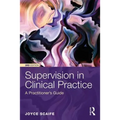 Supervision in Clinical Practice: A Practitioner's Guide