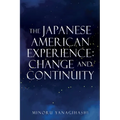 The Japanese American Experience: Change and Continuity