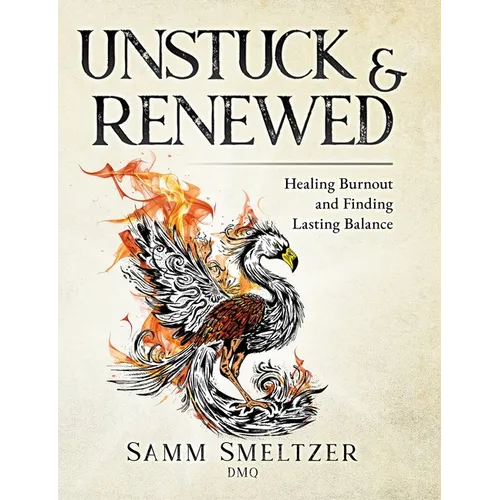Unstuck & Renewed: Healing Burnout and Finding Lasting Balance