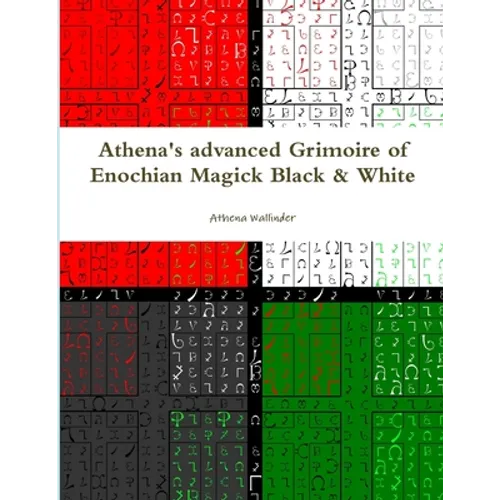Athena's advanced Grimoire of Enochian Magick Black & White