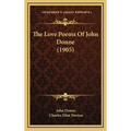 The Love Poems Of John Donne (1905)