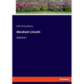 Abraham Lincoln: Volume I
