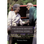 The Senior Driver's Survival Guide: What Older Drivers Must Know to Protect Their Driving Privileges In Their Golden Years - Paperback