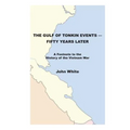 The Gulf of Tonkin Events-Fifty Years Later: A Footnote to the History of the Vietnam War