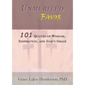 Unmerited Favor: 101 Quotes of Wisdom, Inspiration and God's Grace