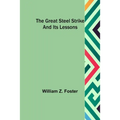 The Great Steel Strike and its Lessons