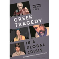 Greek Tragedy in a Global Crisis: Reading Through Pandemic Times