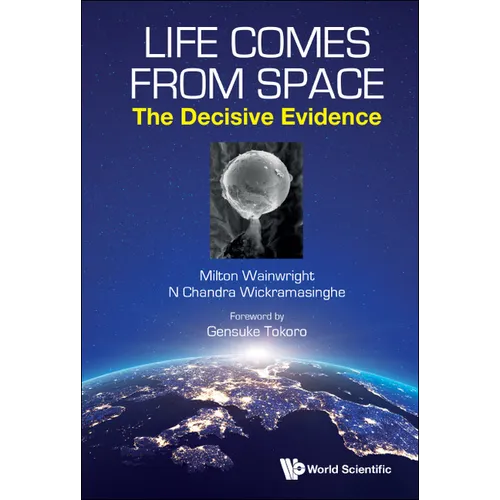 Life Comes from Space: The Decisive Evidence