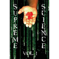 Supreme Science Volume 1: Does The Matrix Really Exist?