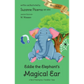 Eddie the Elephant's Magical Ear: a tale of hearing loss, friendship & hope