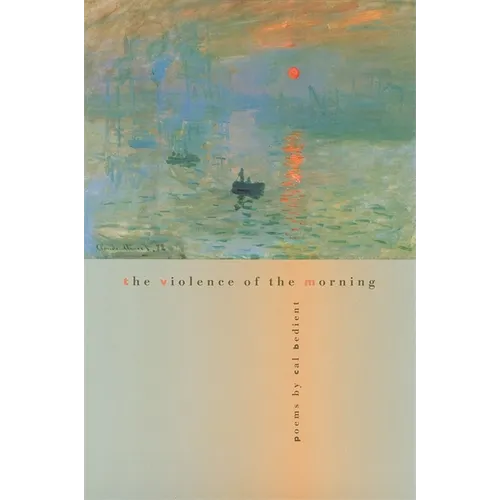 The Violence of the Morning: Poems