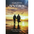 FALLING IN LOVE In Our Seventies: So, What Does That Really Look Like?