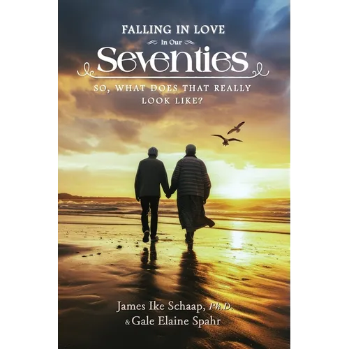 FALLING IN LOVE In Our Seventies: So, What Does That Really Look Like?
