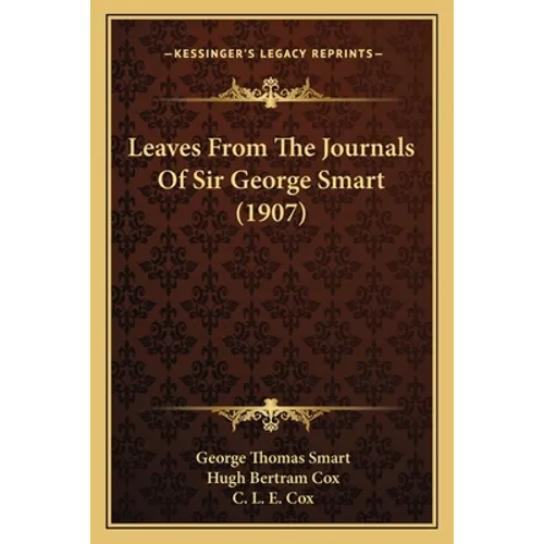 Leaves From The Journals Of Sir George Smart (1907)