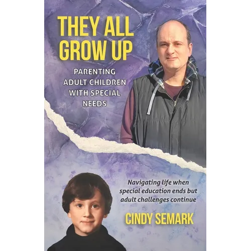 They All Grow Up: Parenting adult children with special needs