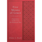 Five Means of Grace: Experience God's Love the Wesleyan Way - Paperback