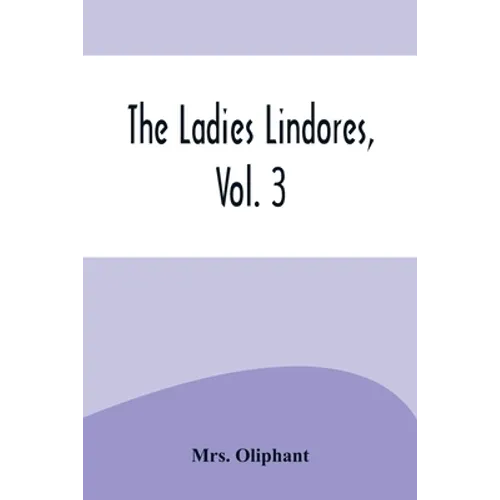 The Ladies Lindores, Vol. 3