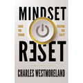 Mindset Reset: Change Your Thinking Transform Your Reality