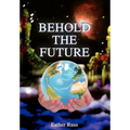 Behold the Future