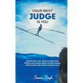 Your Best Judge Is You
