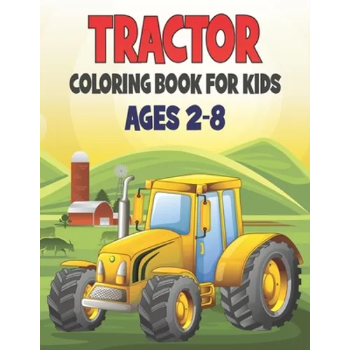 Tractor Coloring Book For Kids: Best Tractor Coloring Book Kids