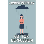 CBT For Depression: A Clinical Psychology Introduction To Cognitive Behavioural Therapy For Depression - Paperback
