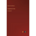 Tanglewood Tales: in large print