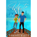 Up To Me: A Small Town Romantic Comedy