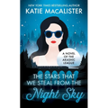 The Stars That We Steal From the Night Sky
