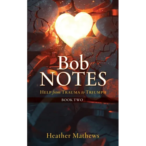 Bob Notes: Help from Trauma to Triumph