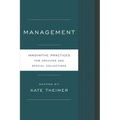 Management: Innovative Practices for Archives and Special Collections