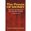 The Power of Money: How You See Money Is How You See Yourself