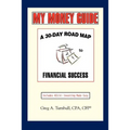 My Money Guide: A 30-Day Road map to Financial Success