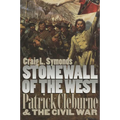 Stonewall of the West: Patrick Cleburne and the Civil War