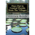 Days Out in Central Florida from The Villages: 15 places to visit and things to do near The Villages, Florida