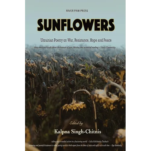 Sunflowers: Ukrainian Poetry on War, Resistance, Hope and Peace