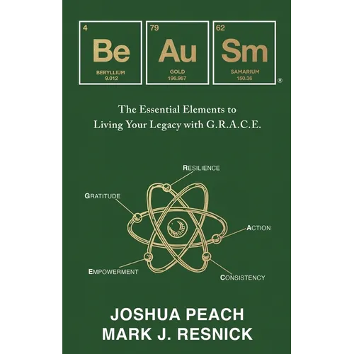 Be Au Sm: The Essential Elements to Living Your Legacy with G.R.A.C.E.