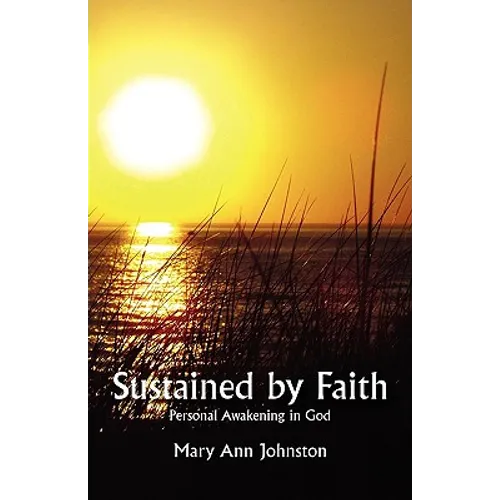 Sustained by Faith: Personal Awakening in God