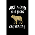 Just A Girl Who Loves Capybaras: Animal Nature Collection