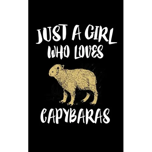 Just A Girl Who Loves Capybaras: Animal Nature Collection