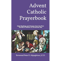 Advent Catholic Prayerbook: Daily Readings and Prayers from the First Sunday of Advent to Christmas Day