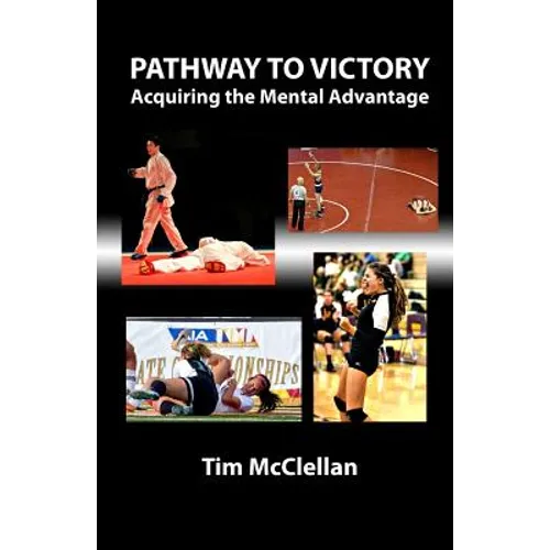 Pathway to Victory Acquiring the Mental Advantage