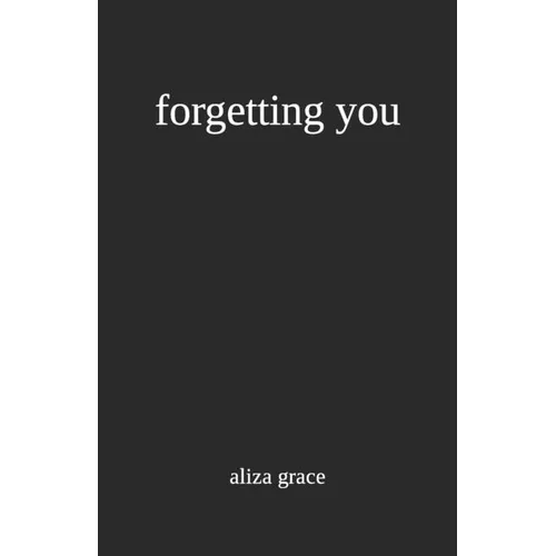 forgetting you