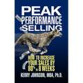 Peak Performance Selling: How to Increase Your Sales by 80% in 8 Weeks